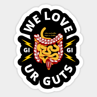 We love ur guts!! GI RN Endoscopy Sticker